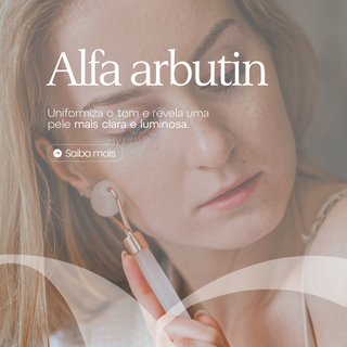 Alfa Arbutin: Como Conquistar Uma Pele Uniforme e Luminosa